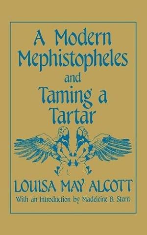 Seller image for A Modern Mephistopheles and Taming a Tartar by Alcott, Louisa May, Stern, Madeleine B. [Paperback ] for sale by booksXpress