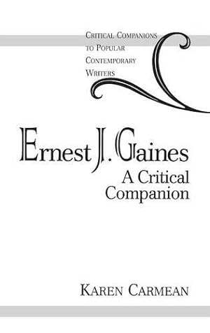 Seller image for Ernest J. Gaines: A Critical Companion (Critical Companions to Popular Contemporary Writers) by Carmean, Karen [Hardcover ] for sale by booksXpress