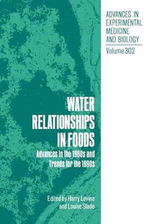 Seller image for Water Relationships in Foods: Advances in the 1980s and Trends for the 1990s (Advances in Experimental Medicine and Biology) [Hardcover ] for sale by booksXpress