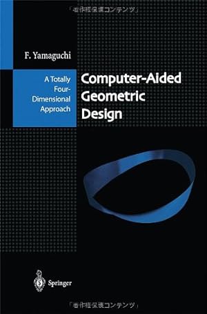 Seller image for Computer-Aided Geometric Design: A Totally Four-Dimensional Approach by Yamaguchi, Fujio [Hardcover ] for sale by booksXpress