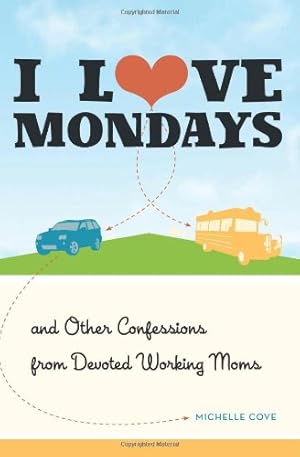 Seller image for I Love Mondays by Cove, Michelle [Paperback ] for sale by booksXpress