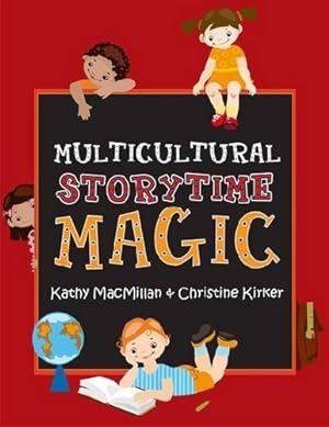 Bild des Verkufers fr Multicultural Storytime Magic by Kathy Macmillan, Christine Kirker [Paperback ] zum Verkauf von booksXpress