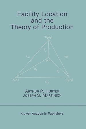 Image du vendeur pour Facility Location and the Theory of Production by Hurter, Arthur P., Martinich, Joseph S. [Paperback ] mis en vente par booksXpress