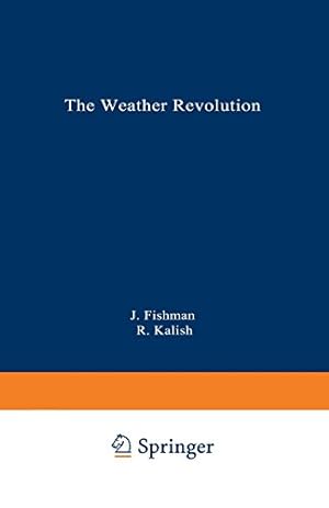Seller image for The Weather Revolution: Innovations and Imminent Breakthroughs in Accurate Forecasting (Language of Science) by Fishman, Jack, Kalish, Robert [Paperback ] for sale by booksXpress