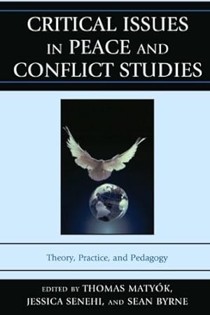 Imagen del vendedor de Critical Issues in Peace and Conflict Studies: Theory, Practice, and Pedagogy [Paperback ] a la venta por booksXpress