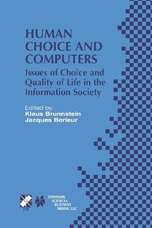 Seller image for Human Choice and Computers: Issues of Choice and Quality of Life in the Information Society (IFIP Advances in Information and Communication Technology) [Paperback ] for sale by booksXpress