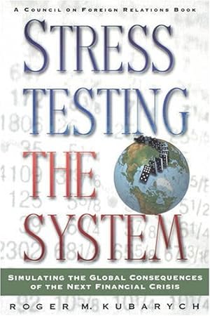 Immagine del venditore per Stress Testing the System: Simulating the Global Consequences of the Next Financial Crisis by Kubarych, Roger M. [Paperback ] venduto da booksXpress