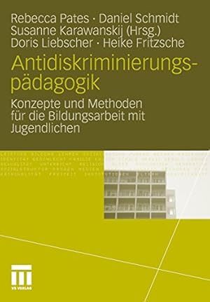 Seller image for Antidiskriminierungspädagogik: Konzepte und Methoden für die Bildungsarbeit mit Jugendlichen (German Edition) by Liebscher, Doris, Fritzsche, Heike [Paperback ] for sale by booksXpress