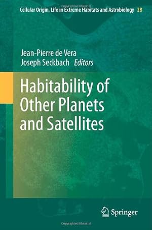 Immagine del venditore per Habitability of Other Planets and Satellites (Cellular Origin, Life in Extreme Habitats and Astrobiology) [Hardcover ] venduto da booksXpress