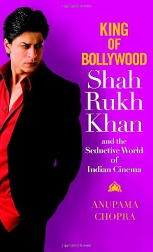 Image du vendeur pour King of Bollywood: Shah Rukh Khan and the Seductive World of Indian Cinema by Chopra, Anupama [Hardcover ] mis en vente par booksXpress