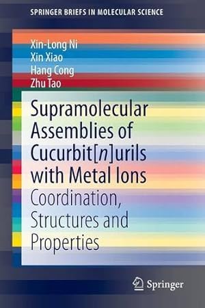 Immagine del venditore per Supramolecular Assemblies of Cucurbit[n]urils with Metal Ions: Coordination, Structures and Properties (SpringerBriefs in Molecular Science) by Ni, Xin-Long, Xiao, Xin, Cong, Hang, Tao, Zhu [Paperback ] venduto da booksXpress