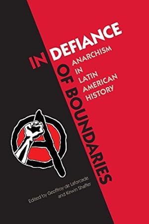 Imagen del vendedor de In Defiance of Boundaries: Anarchism in Latin American History [Paperback ] a la venta por booksXpress