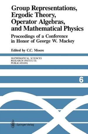 Bild des Verkufers fr Group Representations, Ergodic Theory, Operator Algebras, and Mathematical Physics: Proceedings of a Conference in Honor of George W. Mackey (Mathematical Sciences Research Institute Publications) [Paperback ] zum Verkauf von booksXpress