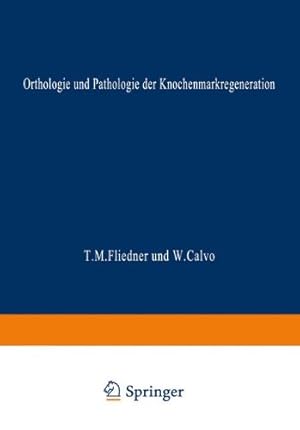 Seller image for Orthologie Und Pathologie Der Knochenmarkregeneration (German Edition) by Calvo, Wenceslao, Fliedner, Theodor M. [Paperback ] for sale by booksXpress
