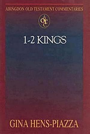 Imagen del vendedor de Abingdon Old Testament Commentaries: 1 - 2 Kings by Hens-Piazza, Gina [Paperback ] a la venta por booksXpress