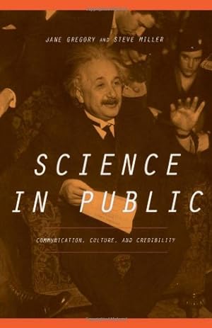 Seller image for Science In Public: Communication, Culture, And Credibility by Gregory, Jane, Miller, Steven, Miller, Steve [Paperback ] for sale by booksXpress