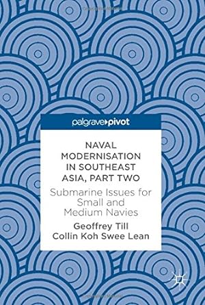 Imagen del vendedor de Naval Modernisation in Southeast Asia, Part Two: Submarine Issues for Small and Medium Navies [Hardcover ] a la venta por booksXpress