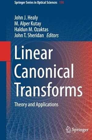 Image du vendeur pour Linear Canonical Transforms: Theory and Applications (Springer Series in Optical Sciences) [Paperback ] mis en vente par booksXpress