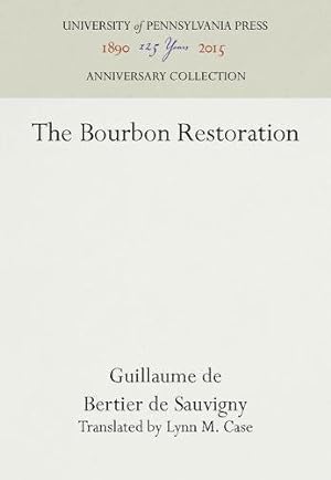 Immagine del venditore per The Bourbon Restoration by Bertier de Sauvigny, Guillaume de [Hardcover ] venduto da booksXpress