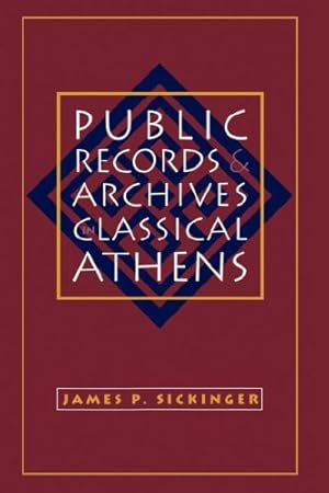 Immagine del venditore per Public Records and Archives in Classical Athens (Studies in the History of Greece and Rome) by Sickinger, James P. [Paperback ] venduto da booksXpress