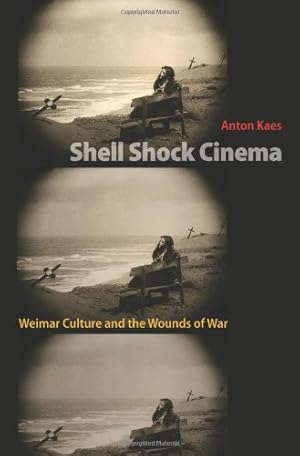 Immagine del venditore per Shell Shock Cinema: Weimar Culture and the Wounds of War by Kaes, Anton [Paperback ] venduto da booksXpress