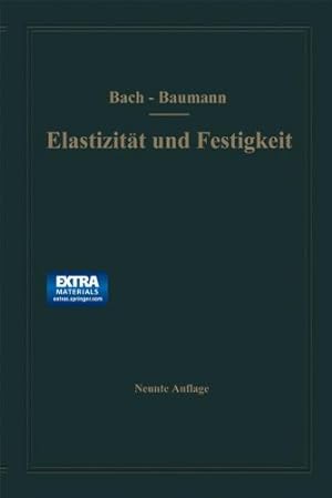 Seller image for Elastizität und Festigkeit: Die für die Technik wichtigsten Sätze und deren erfahrungsmä ige Grundlage (German Edition) by Bach, Carl, Baumann, R. [Paperback ] for sale by booksXpress