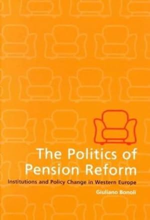 Immagine del venditore per The Politics of Pension Reform: Institutions and Policy Change in Western Europe by Bonoli, Giuliano [Paperback ] venduto da booksXpress