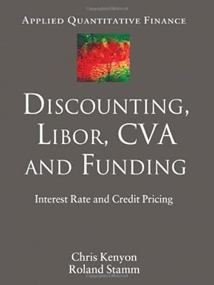 Imagen del vendedor de Discounting, LIBOR, CVA and Funding: Interest Rate and Credit Pricing (Applied Quantitative Finance) [Hardcover ] a la venta por booksXpress