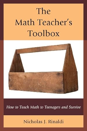 Seller image for The Math Teacher's Toolbox: How to Teach Math to Teenagers and Survive [Soft Cover ] for sale by booksXpress