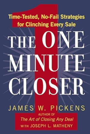 Imagen del vendedor de The One Minute Closer: Time-Tested, No-Fail Strategies for Clinching Every Sale by Pickens, James W. [Paperback ] a la venta por booksXpress