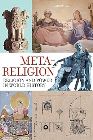 Image du vendeur pour Meta-Religion: Religion and Power in World History by Laine, James W. [Paperback ] mis en vente par booksXpress