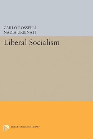 Seller image for Liberal Socialism (Princeton Legacy Library) by Rosselli, Carlo [Paperback ] for sale by booksXpress