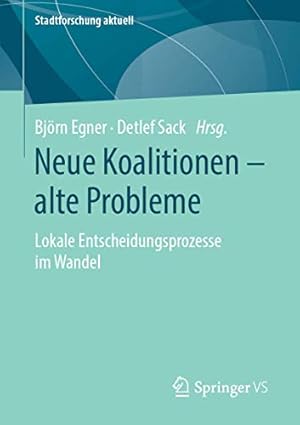 Seller image for Neue Koalitionen â   alte Probleme: Lokale Entscheidungsprozesse im Wandel (Stadtforschung aktuell) (German Edition) [Paperback ] for sale by booksXpress