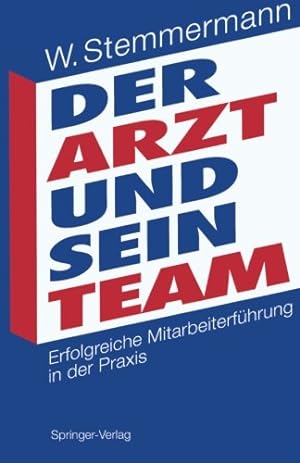 Seller image for Der Arzt und sein Team: Erfolgreiche Mitarbeiterführung in der Praxis (German Edition) [Paperback ] for sale by booksXpress