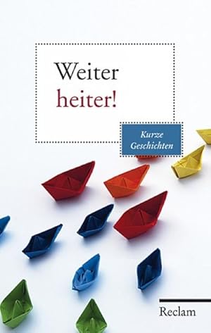 Seller image for Weiter heiter!: Kurze Geschichten : Kurze Geschichten for sale by AHA-BUCH