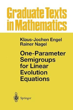 Seller image for One-Parameter Semigroups for Linear Evolution Equations (Graduate Texts in Mathematics) by Engel, Klaus-Jochen, Nagel, Rainer [Paperback ] for sale by booksXpress