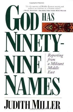 Imagen del vendedor de God Has Ninety-Nine Names: Reporting from a Militant Middle East by Miller, Judith [Paperback ] a la venta por booksXpress
