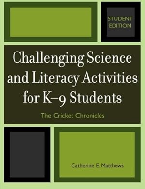 Seller image for Challenging Science and Literacy Activities for K-9 Students - The Cricket Chronicles, Student Edition [Soft Cover ] for sale by booksXpress