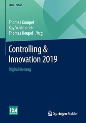 Imagen del vendedor de Controlling & Innovation 2019: Digitalisierung (FOM-Edition) (German Edition) [Paperback ] a la venta por booksXpress