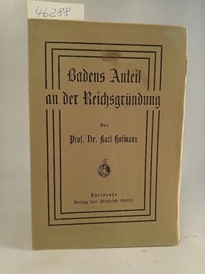 Bild des Verkufers fr Badens Anteil an der Reichsgrndung zum Verkauf von ANTIQUARIAT Franke BRUDDENBOOKS