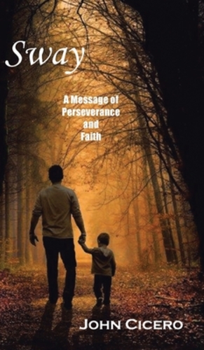 Immagine del venditore per Sway: A Message of Perseverance and Faith by Cicero, John [Hardcover ] venduto da booksXpress