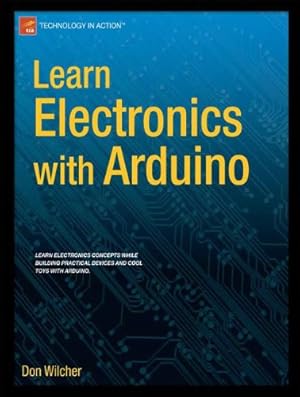 Seller image for Learn Electronics with Arduino (Technology in Action) by Wilcher, Don [Paperback ] for sale by booksXpress