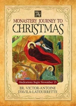 Seller image for A Monastery Journey to Christmas by D'Avila-Latourrette, Br Victor-Antoine, D'Avila-Latourette, Brother Victor [Paperback ] for sale by booksXpress