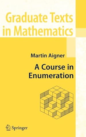 Seller image for A Course in Enumeration (Graduate Texts in Mathematics) by Aigner, Martin [Hardcover ] for sale by booksXpress