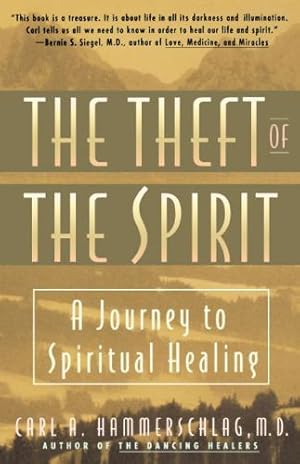 Seller image for Theft of the Spirit: A Journey to Spiritual Healing by Hammerschlag, Carl [Paperback ] for sale by booksXpress