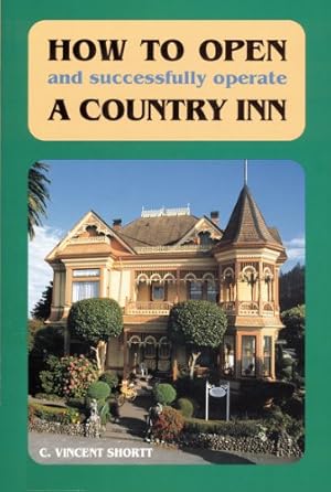 Image du vendeur pour How to Open (And Successfully Operate) A Country Inn by Shortt, C. Vincent [Paperback ] mis en vente par booksXpress