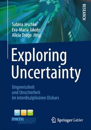 Seller image for Exploring Uncertainty: Ungewissheit und Unsicherheit im interdisziplinären Diskurs (German Edition) [Hardcover ] for sale by booksXpress
