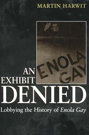 Seller image for An Exhibit Denied: Lobbying the History of Enola Gay by Harwit, Martin [Paperback ] for sale by booksXpress