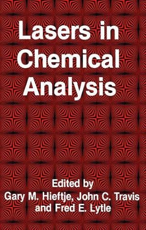 Seller image for Lasers in Chemical Analysis (Contemporary Instrumentation and Analysis) by Hieftje, Gary M., Travis, John C., Lytle, Fred E. [Paperback ] for sale by booksXpress