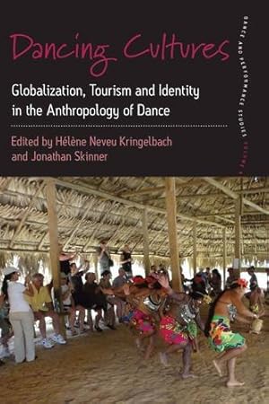 Seller image for Dancing Cultures: Globalization, Tourism and Identity in the Anthropology of Dance (Dance and Performance Studies) [Hardcover ] for sale by booksXpress